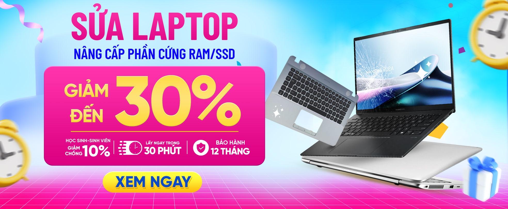 SỬA LAPTOP - GIẢM ĐẾN 30%