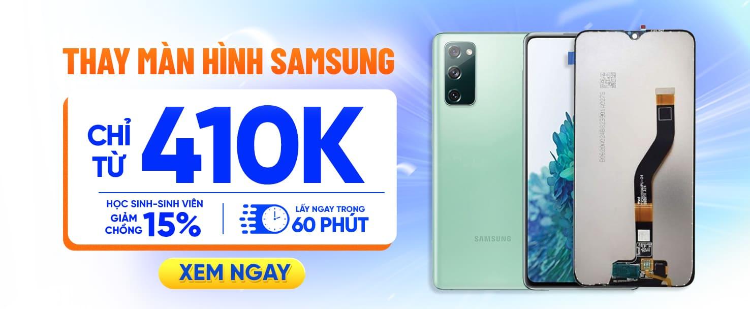 THAY MÀN HÌNH SAMSUNG - CHỈ TỪ 410K